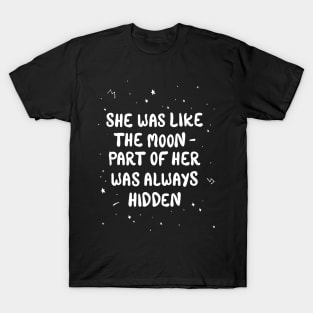 She Was Like The Moon T-Shirt